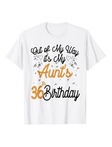 it's my aunt birthday 36 year old aunt birthday Fuori dalla mia strada è il 36 ° compleanno di mia zia Maglietta