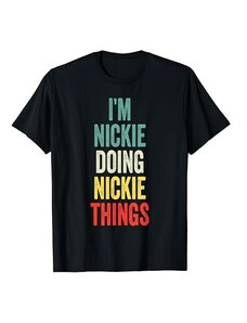 Nickie Name Gift Nickie Shirt Sono Nickie che fa Nickie Things Nome Nickie Maglietta