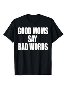 Magliette divertenti della buona mamma che dicono La brava mamma dice parolacce in stile Sassy Mama Mamme Maglietta
