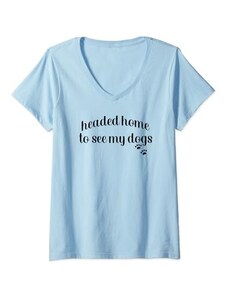 Sorry Can't I Have Pets Donna Simpatico regalo per gli amanti dei cani con scritta "Headed Home to See My Dogs" Maglietta con Collo a V