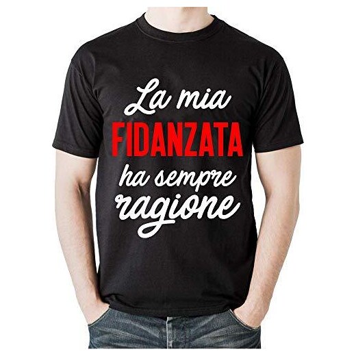 Candyshop - Maglietta la mia Fidanzata ha Sempre Ragione - Tshirt - Scritta  Divertente - Idea Regalo Ragazza (XL) 