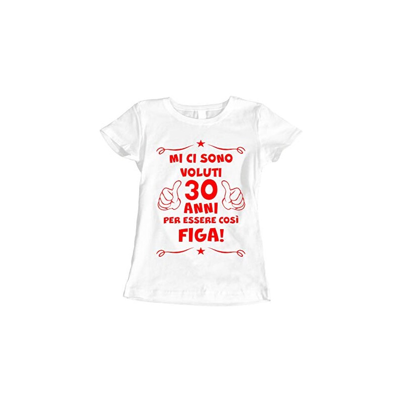 fashwork T-Shirt Compleanno Donna Mi Ci Sono Voluti 30 Anni per Essere così  Figa! Compleanno 30 Anni Idea Regalo