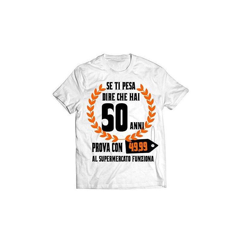 fashwork Maglietta Uomo 50 Anni Prova a Dire Che Hai 49,99 al supermercato Funziona - Humor - Tshirt Divertente - Idea Regalo Manica Corta Bianca Taglia S
