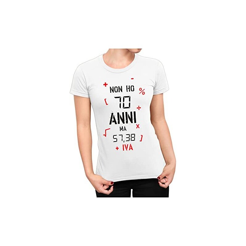 bubbleshirt Tshirt Compleanno Donna Non Ho 70 Anni ma 57,38 + Iva - Tshirt  Simpatiche e Divertenti - Idea Regalo 
