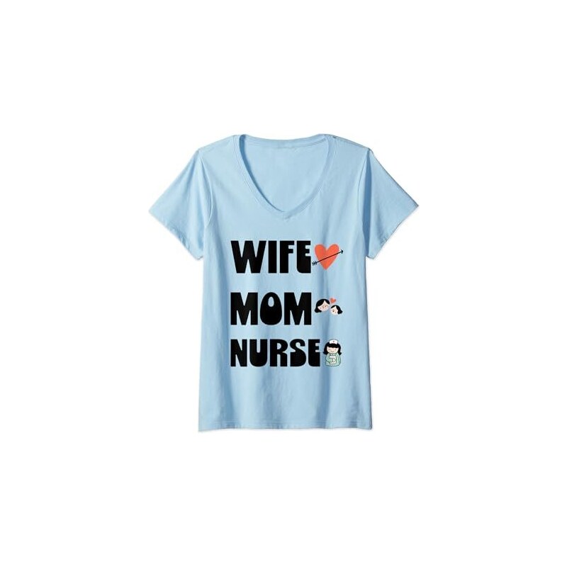 Nurse Mothers Day For Nurse Moms Nurse Mama Donna Funny Mother's Day Wife Mom Nurse RN Nurse Mother Nurse Mom Maglietta con Collo a V